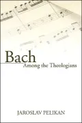 Bach among the Theologians