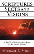 Scriptures, Sects, and Visions: A Profile of Judaism from Ezra to the Jewish Revolts
