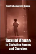Sexual Abuse in Christian Homes and Churches