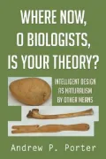 Where Now, O Biologists, Is Your Theory?