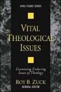 Vital Theological Issues: Examining Enduring Issues of Theology
