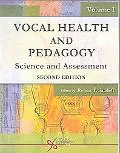 Vocal Health and Pedagogy: Science and Assessment, Vol. 1
