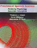 Preclinical Speech Science: Anatomy, Physiology, Acoustics, and Perception