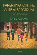 Parenting on the Autism Spectrum: A Survival Guide