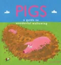 Pigs: A Guide to Wonderful Wallowing