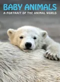 Baby Animals: A Portrait Of The Animal World