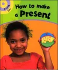 How to Make a Present