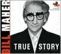 True Story: A Comedy Novel