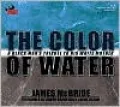 The Color of Water: A Black Man's Tribute to His White Mother