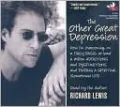 The Other Great Depression: How I'm Overcoming, on a Daily Basis, at Least a Million Addictions and Dysfunctions and Finding a Spiritual (Sometimes) Life