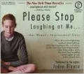 Please Stop Laughing at Me: One Woman's Inspirational Story