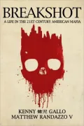 Breakshot: A Life in the 21st Century American Mafia