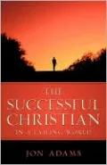 The Successful Christian in a Failing World