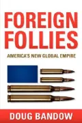 Foreign Follies Americas New Global Empi