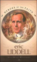 Eric Liddell: Gold Medal Missionary