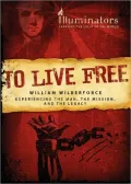 To Live Free: Experiencing the Man, the Mission, and the Legacy