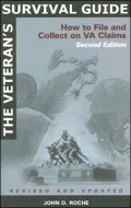 The Veteran's Survival Guide: How to File and Collect on VA Claims