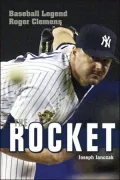 The Rocket: Baseball Legend Roger Clemens
