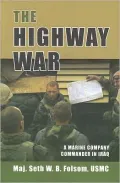The Highway War: A Marine Company Commander in Iraq