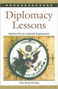 Diplomacy Lessons: Realism for an Unloved Superpower
