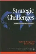 Strategic Challenges: America's Global Security Agenda