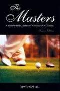 The Masters: A Hole-by-Hole History of America's Golf Classic, Second Edition