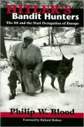 Hitler's Bandit Hunters: The SS and the Nazi Occupation of Europe