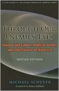 Through Our Enemies' Eyes: Osama bin Laden, Radical Islam, and the Future of America, Revised Edition