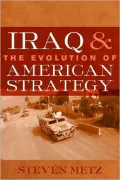 Iraq and the Evolution of American Strategy