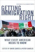 Getting Immigration Right: What Every American Needs to Know