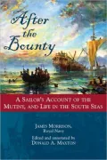 After the Bounty: A Sailor's Account of the Mutiny and Life in the South Seas