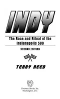 Indy: The Race and Ritual of the Indianapolis 500, Second Edition