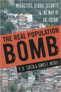 The Real Population Bomb: Megacities, Global Security & the Map of the Future