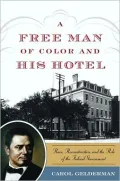 A Free Man of Color and His Hotel: Race, Reconstruction, and the Role of the Federal Government