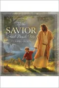If the Savior Stood Beside Me