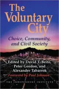 The Voluntary City: Choice, Community, and Civil Society