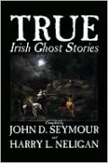 True Irish Ghost Stories