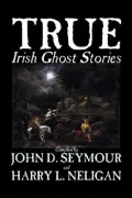 True Irish Ghost Stories