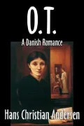 O. T. , a Danish Romance