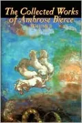 Collected Works of Ambrose Bierce, Vol. 2