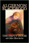 The Empty House and Other Ghost Stories