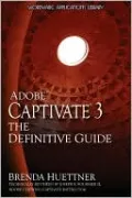 Adobe Captivate 3: The Definitive Guide