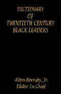 Dictionary of Twentieth Century Black Leaders