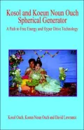 Kosol and Koeun Noun Ouch Spherical Generator: A Path to Free Energy and Hyper Drive Technology