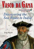 Vasco Da Gama: Discovering the Sea Route to India