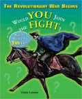 The Revolutionary War Begins: Would You Join the Fight?