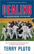 Dealing: The Cleveland Indians' New Ballgame: How a Small-Market Team Reinvented Itself as a Major League Contender