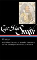 Captain John Smith: Writings: with Selected Narratives of the Exploration and Settlement of Virginia