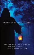 American Fantastic Tales: Terror and the Uncanny from Poe to the Pulps
