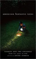 American Fantastic Tales: Terror and the Uncanny from the 1940s to Now